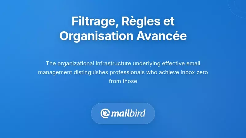Syst&egrave;mes Unifi&eacute;s de Filtrage, R&egrave;gles et Organisation Avanc&eacute;e