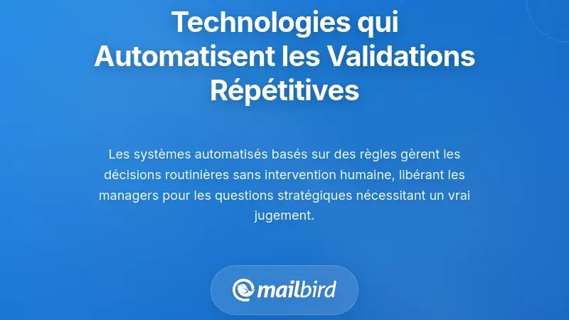 Technologies d’automatisation qui éliminent les tâches répétitives d’approbation