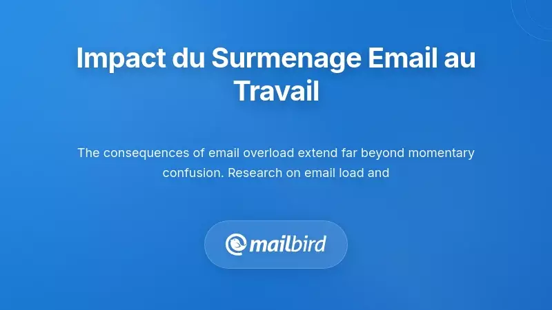 Illustration du stress au travail montrant l'impact de la surcharge d'e-mails sur la productivit&eacute; et la sant&eacute; mentale