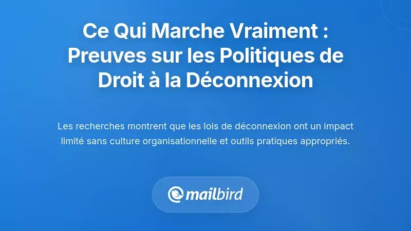 Ce qui fonctionne réellement : preuves sur les politiques et interventions liées au droit à la déconnexion email