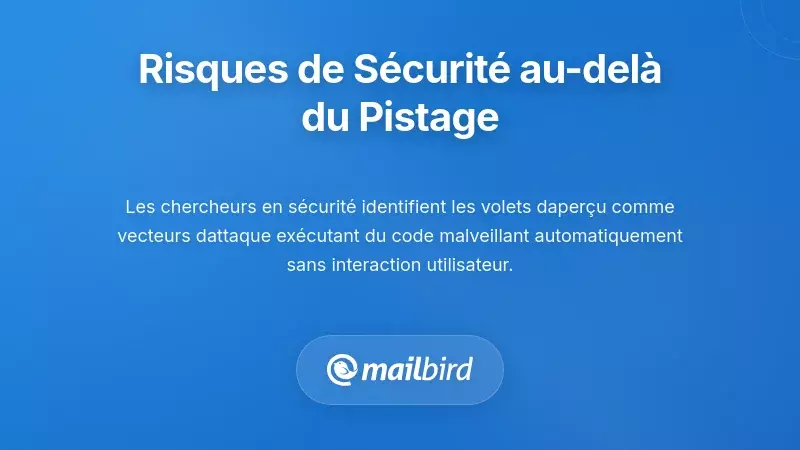 Risques de s&eacute;curit&eacute; des emails li&eacute;s &agrave; du code malveillant dans le volet de lecture