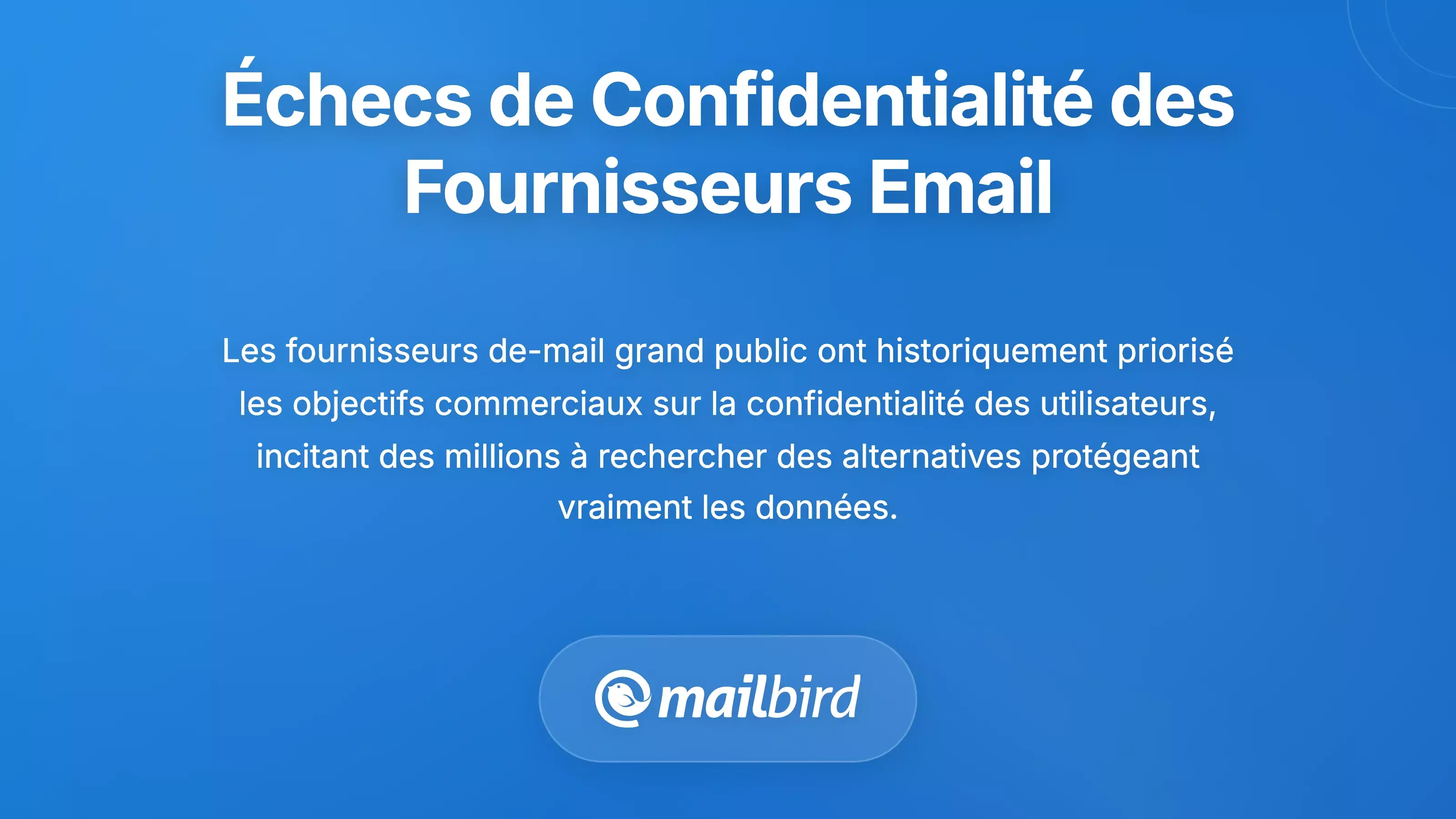 Les &eacute;checs en mati&egrave;re de vie priv&eacute;e des fournisseurs de messagerie grand public