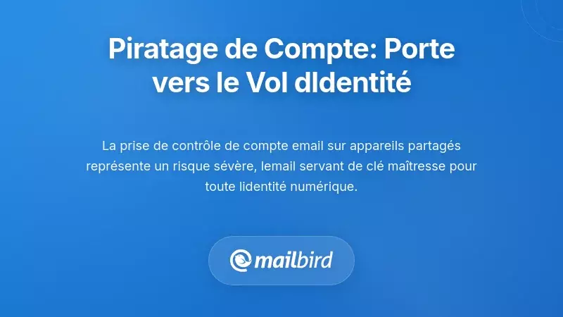 Risque de prise de contrôle d'email sur des appareils familiaux partagés montrant le concept de violation de sécurité