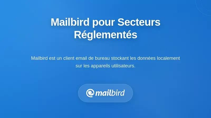 Interface du client mail Mailbird montrant une architecture prête pour la conformité dans les secteurs réglementés