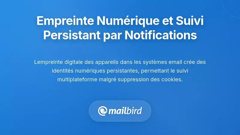 Empreinte num&eacute;rique des appareils et suivi persistant via les syst&egrave;mes de notification