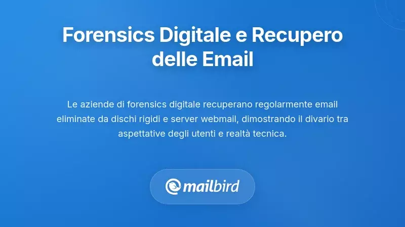 Informatica Forense e la Realtà del Recupero delle Email