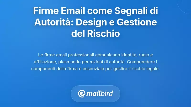 Firme Email come Segnali di Autorità: Design e Gestione del Rischio