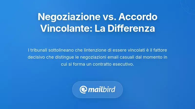 La distinzione critica: negoziazione versus accordo vincolante