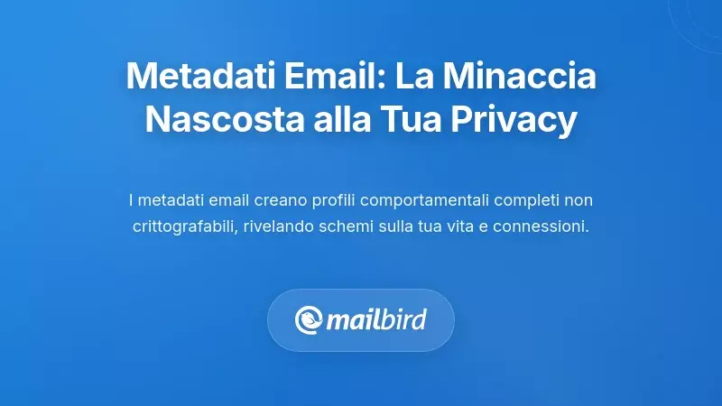 Metadata Email: La Minaccia alla Privacy Nascosta in Vista