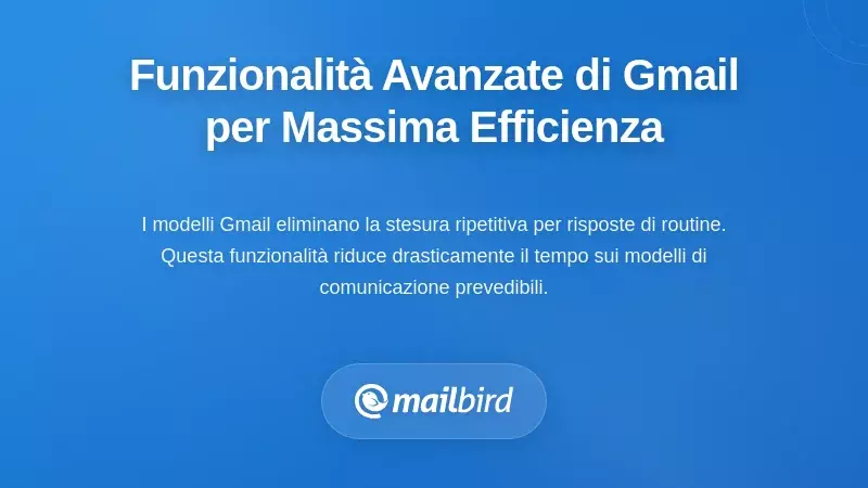 Modelli di Gmail e funzionalità di automazione per risposte email efficienti e gestione del flusso di lavoro