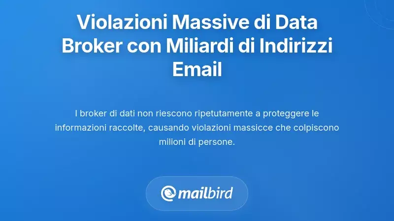 Massicce violazioni dei broker di dati che hanno esposto miliardi di indirizzi email