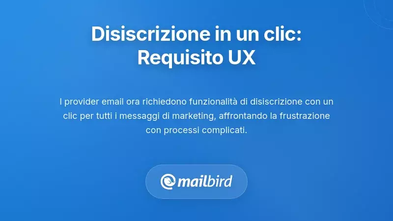 Disiscrizione con un clic: Il requisito di esperienza utente