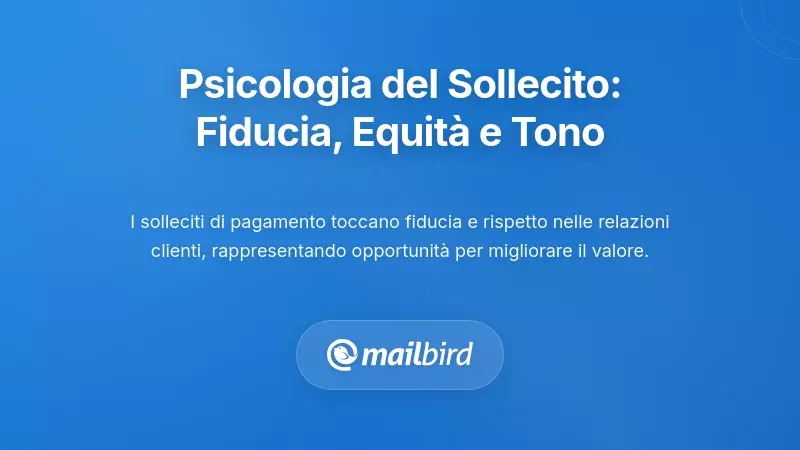 La psicologia del promemoria per pagamenti in ritardo: fiducia, equità e tono