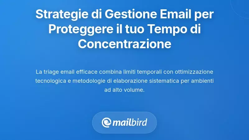 Strategie sistematiche per la gestione delle email che proteggono il tuo tempo di concentrazione