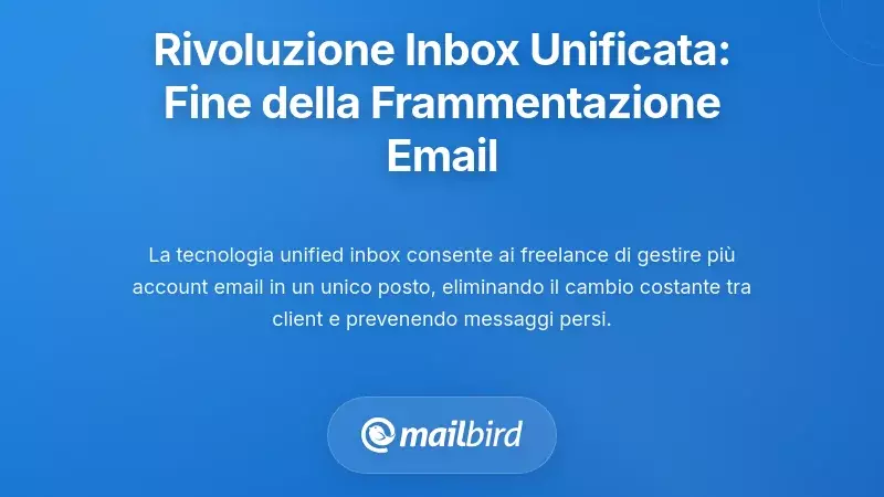 La Rivoluzione della Posta Unificata: Eliminare la Frammentazione degli Account Email
