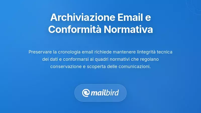Preservare la cronologia delle email e mantenere la conformità