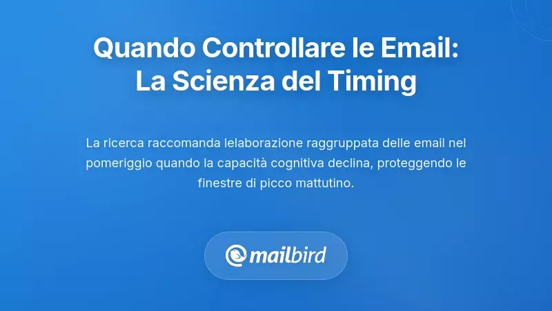 La scienza del tempismo nell'email: quando dovresti davvero controllare la tua casella di posta?