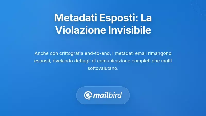 Esposizione dei Metadata: La Violazione della Privacy Che Non Puoi Vedere