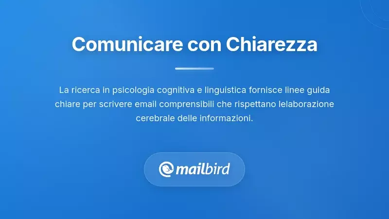 Principi di comunicazione chiara e psicologia cognitiva applicati alla scrittura di email