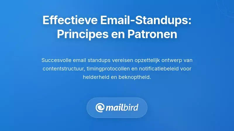 Effectieve e-mailgebaseerde standups ontwerpen: principes en patronen