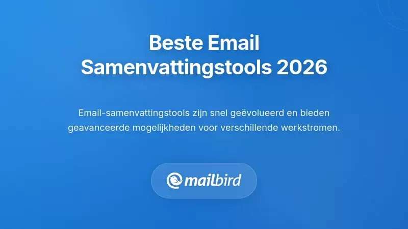 Toonaangevende Tools en Benaderingen voor E-mail Thread Samenvatten in 2026