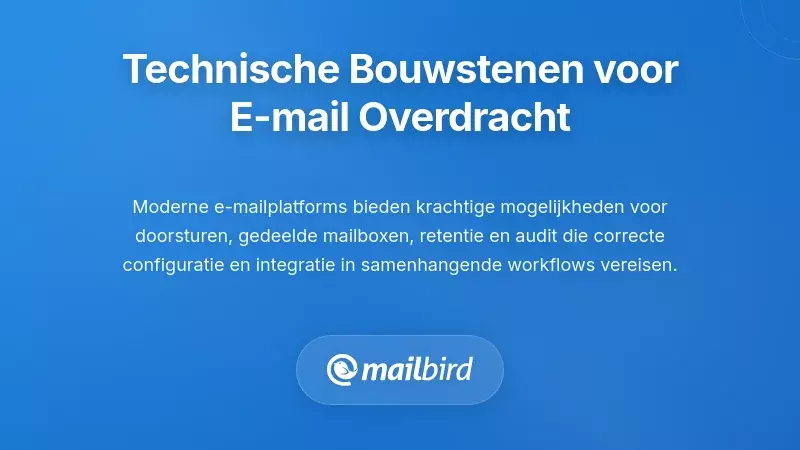 Technische Bouwstenen voor Effectieve E-mailoverdracht