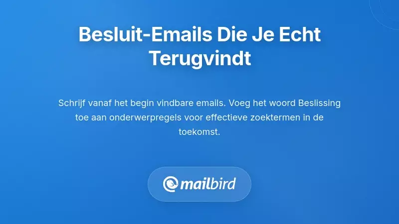 Beslissingsmails Schrijven Die Je Later Echt Terugvindt