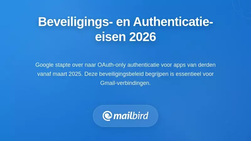 Beveiligings- en authenticatie-instellingen van Gmail voor het verbinden van meerdere accounts in 2026