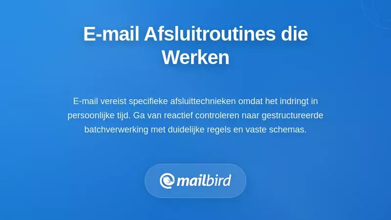 E-mailspecifieke afsluitpraktijken die echt werken