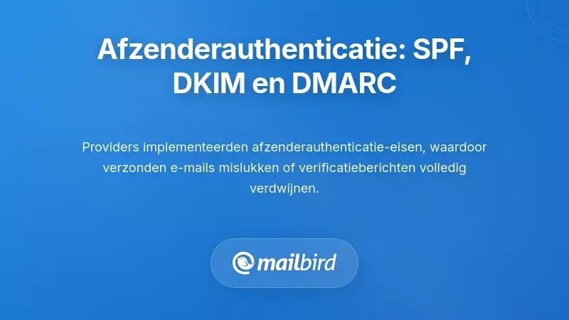 Vereisten voor afzenderauthenticatie: SPF, DKIM en DMARC-handhaving