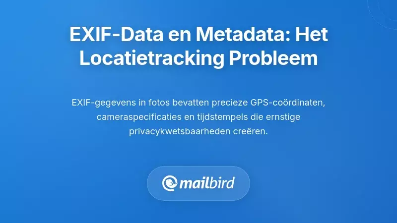 EXIF-gegevens en fotometadata: Het probleem van persistente locatie-tracking