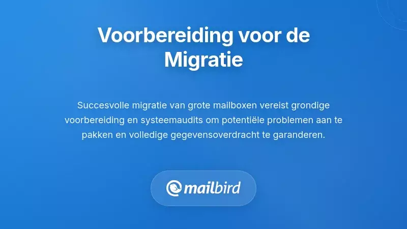 Essenti&euml;le Voorbereidingsstappen v&oacute;&oacute;r het Begin van de Migratie