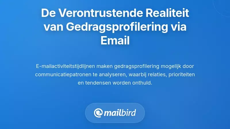 De Verontrustende Realiteit van Gedrag Profilering Door E-mail Tijdlijnen