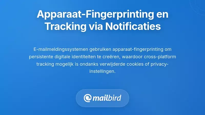 Apparaatherkenning en Aanhoudende Tracking via Notificatiesystemen