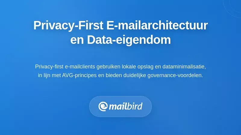 Hoe Privacy-First E-mailarchitectuur het Eigendom van E-maildata Hervormt