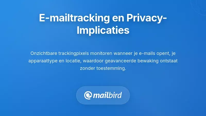 E-mailvolgtechnologie&euml;n en hun privacygevolgen