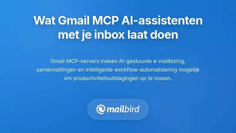 Wat Gmail MCP AI-assistenten Eigenlijk Laat Doen Met Je Inbox