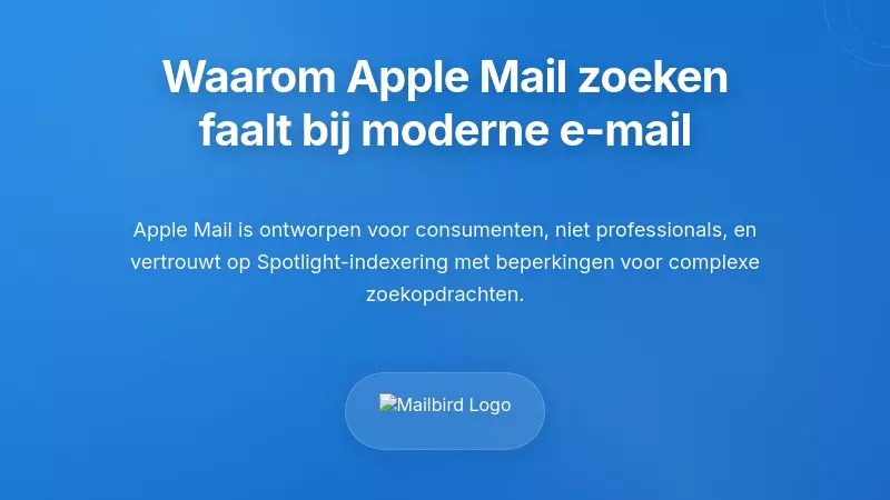 Waarom zoekproblemen in Apple Mail optreden bij moderne e-mailvereisten