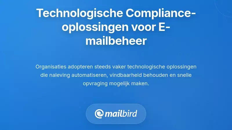 Technologiegedreven Compliance Oplossingen voor Moderne E-mailbeheer