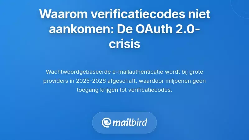 Waarom u geen toegang krijgt tot e-mail om verificatiecodes te ontvangen: de OAuth 2.0 overgangscrisis