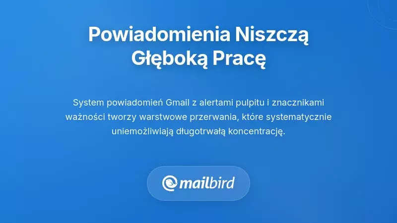 Pułapka powiadomień: jak alerty niszczą głęboką pracę