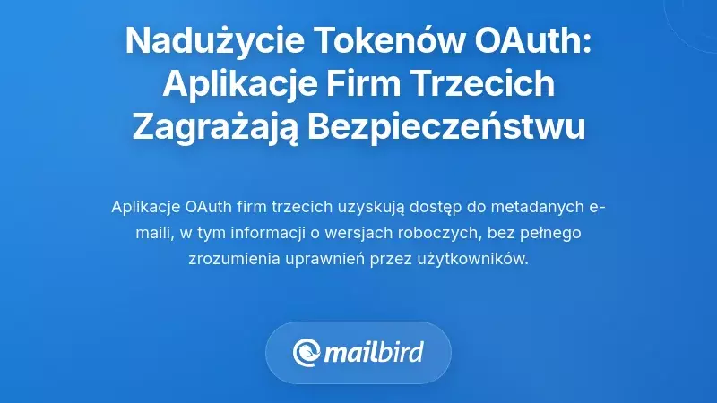 Nadużycie token&oacute;w OAuth: Jak aplikacje os&oacute;b trzecich kompromitują bezpieczeństwo wersji roboczych
