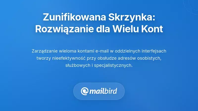 Zarządzanie Zintegrowaną Skrzynką: Rozwiązywanie Wyzwania z Wieloma Kontami