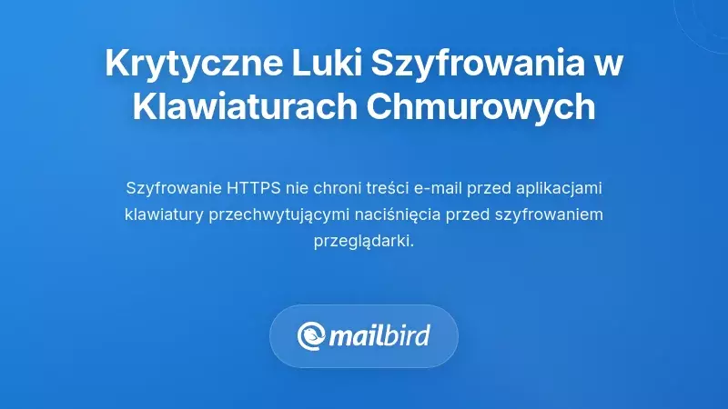 Krytyczne luki w szyfrowaniu w oparciu o chmurowe klawiatury