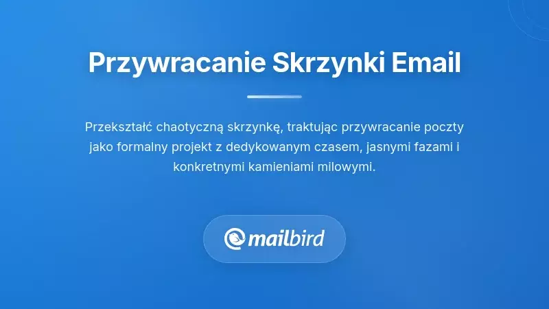 Proces czyszczenia skrzynki e-mailowej z zorganizowanymi folderami i etykietami