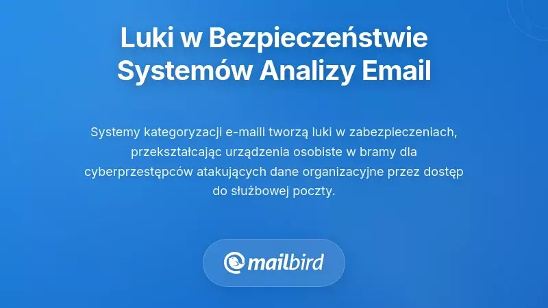 Luki bezpieczeństwa powodowane przez systemy analizy e-maili