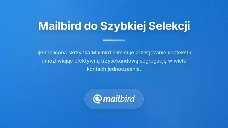 Interfejs klienta poczty Mailbird pokazujący funkcje szybkiego triage i narzędzia do zarządzania skrzynką odbiorczą