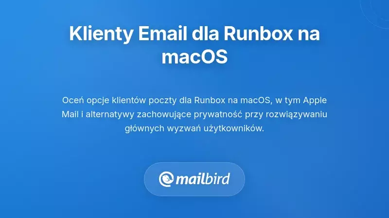 Wykres por&oacute;wnawczy oceniający r&oacute;żne programy pocztowe dla Runbox na macOS z ocenami funkcji