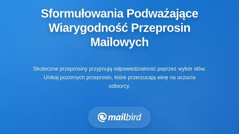 Wyb&oacute;r języka podważający zaufanie w skutecznych przeprosinach w e-mailu