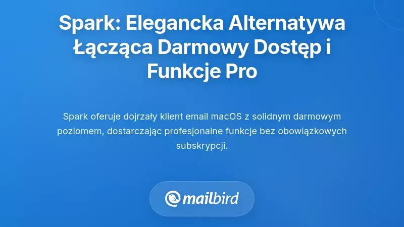 Spark: Wyszukana Alternatywa R&oacute;wnoważąca Darmowy Dostęp i Profesjonalne Funkcje